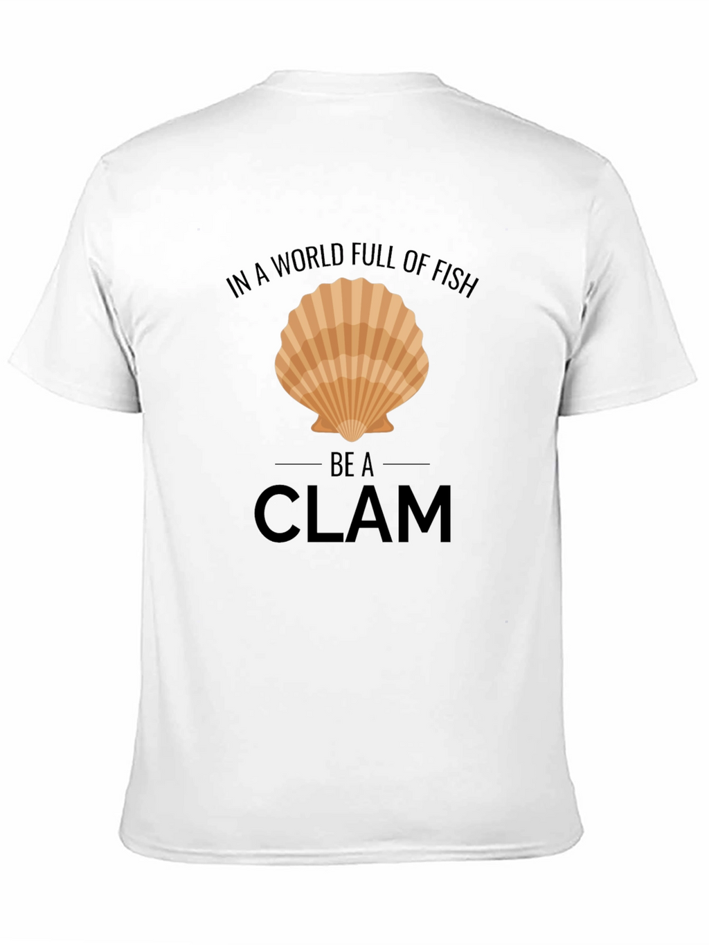 Be a Clam T-Shirt - Funny Graphic Tee