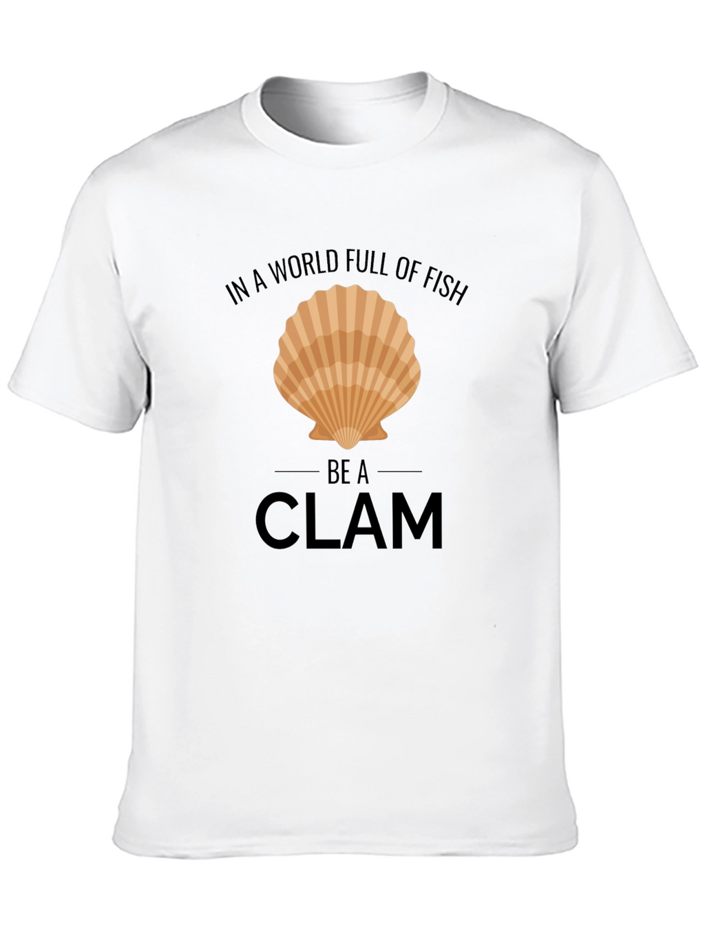 Be a Clam T-Shirt - Funny Graphic Tee
