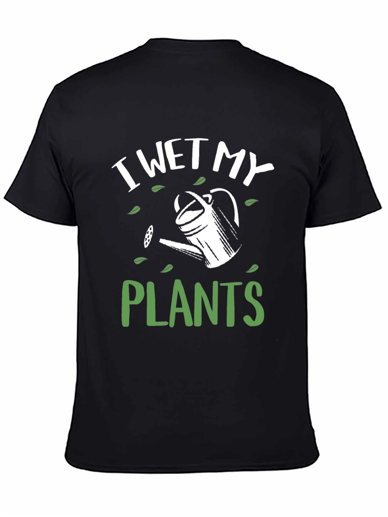 I Wet My Plants Graphic Tee