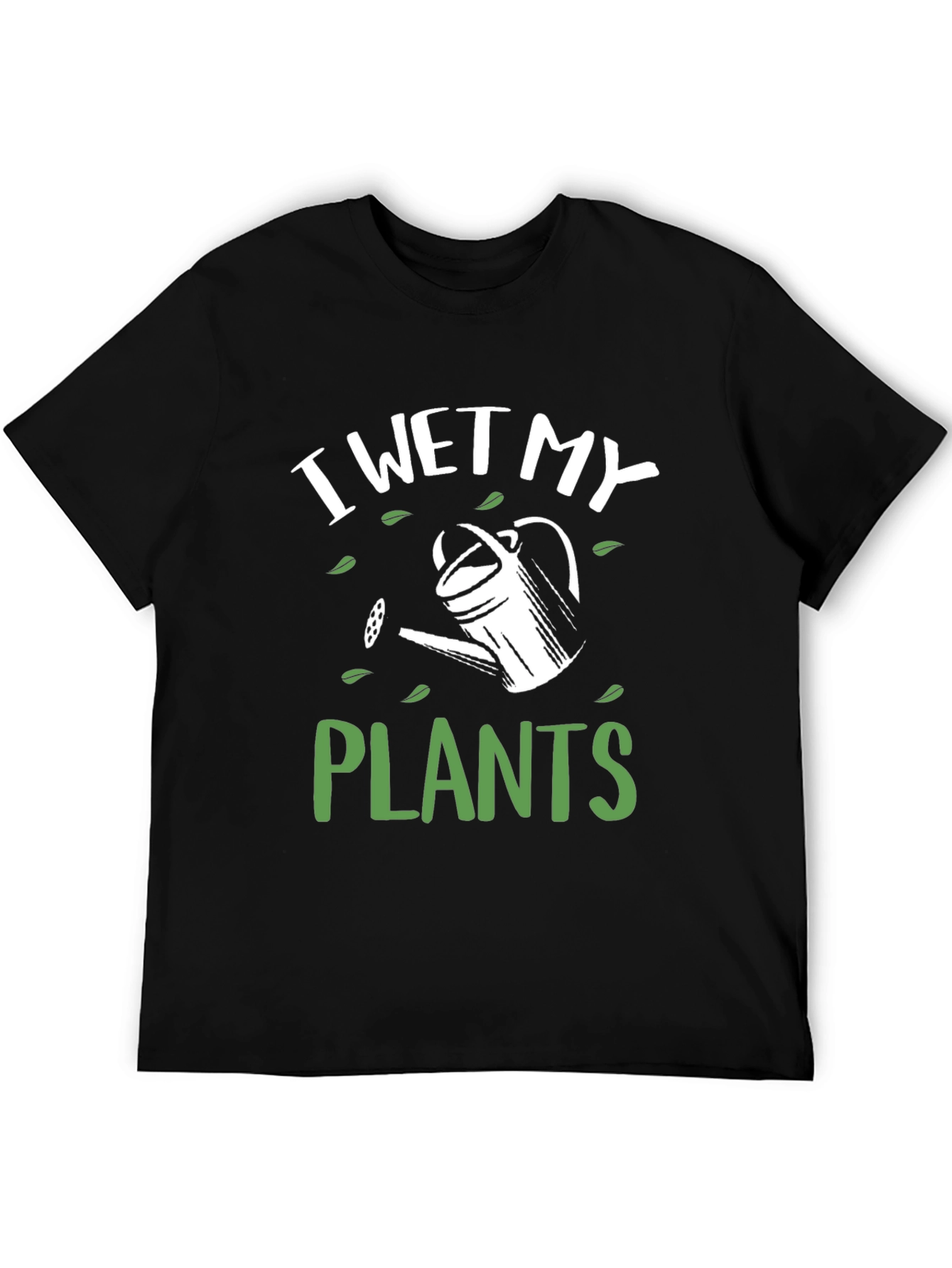 I Wet My Plants Graphic Tee