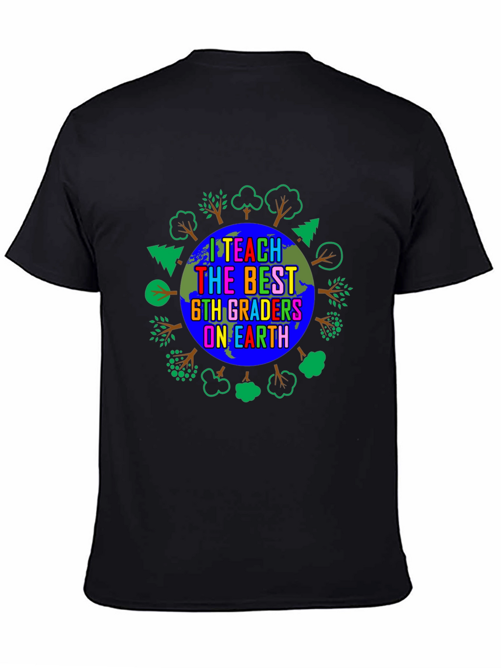 I Teach the Best 6th Graders on Earth T-Shirt