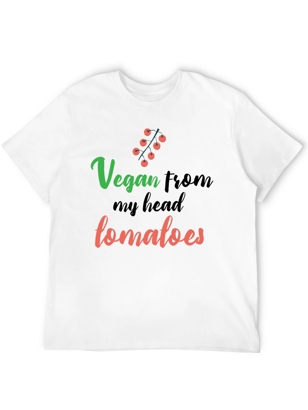 Vegan From My Head Tomatoes Graphic T-Shirt
