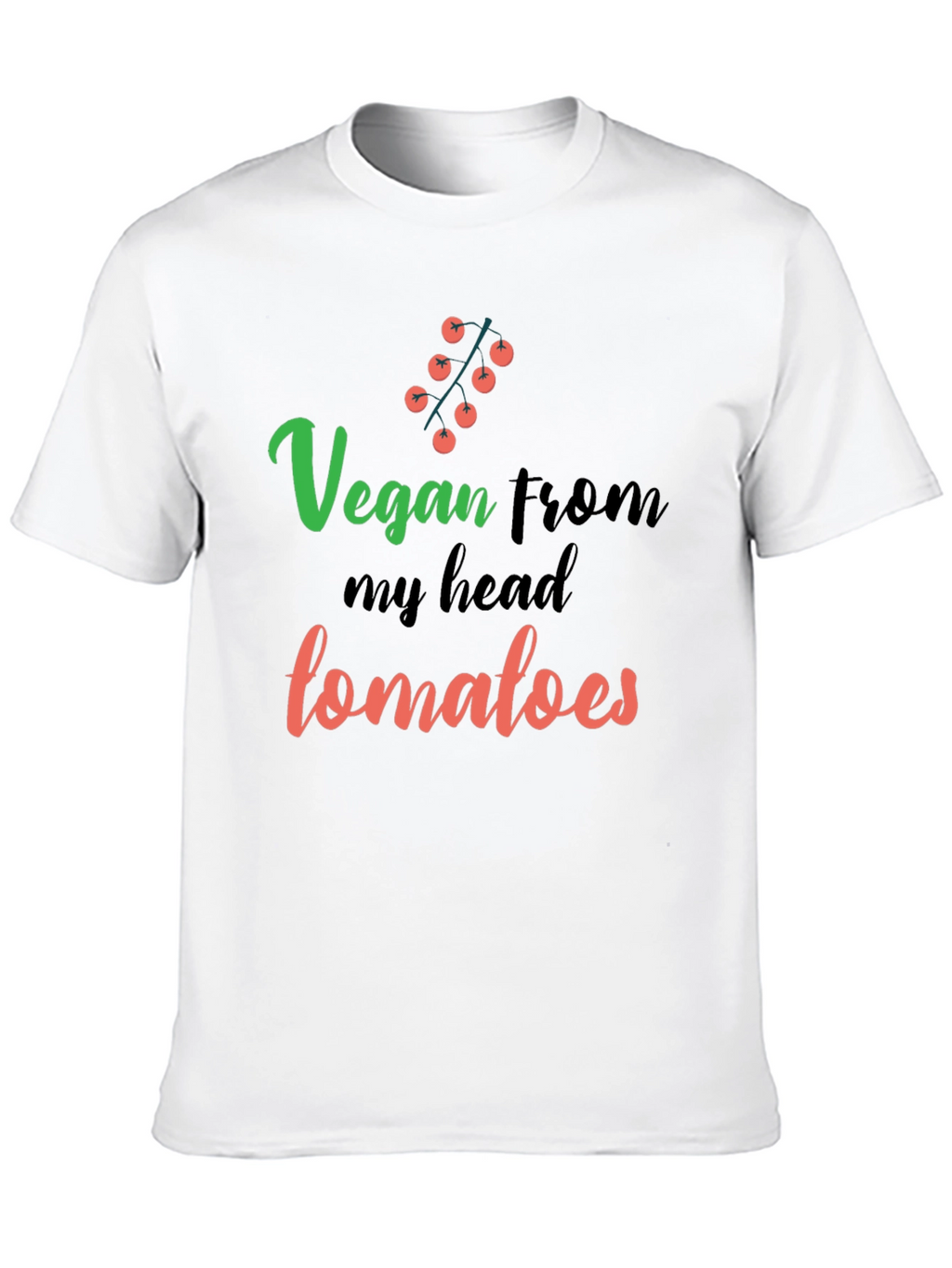Vegan From My Head Tomatoes Graphic T-Shirt