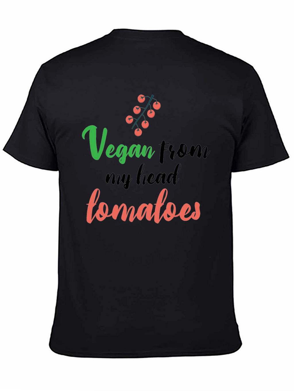 Vegan From My Head Tomatoes Graphic T-Shirt