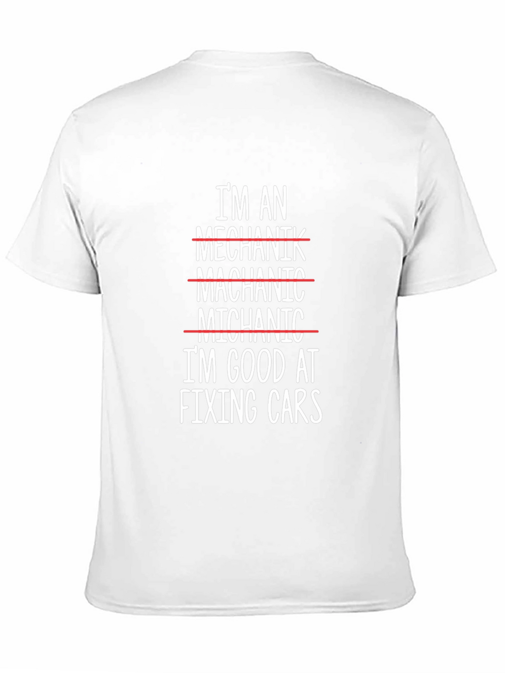 Funny Mechanic T-Shirt: Im Good at Fixing Cars