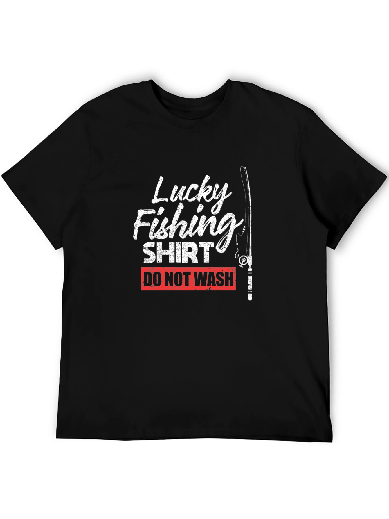 Lucky Fishing Shirt - Do Not Wash Novelty Tee