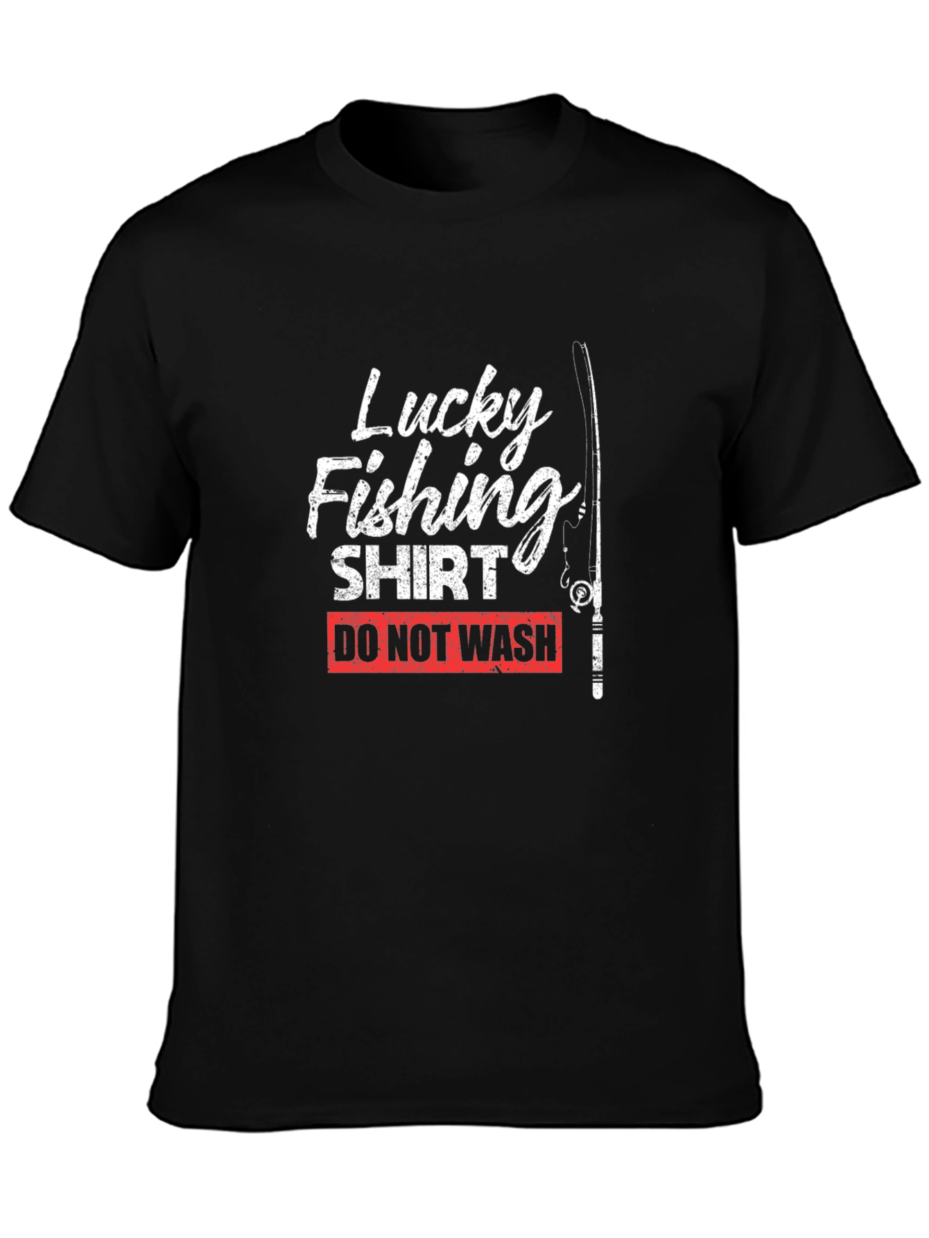 Lucky Fishing Shirt - Do Not Wash Novelty Tee