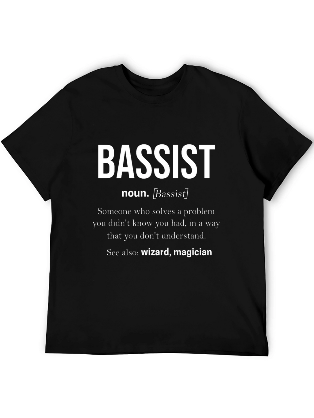 Bassist Definition T-Shirt - Musician Humor Tee