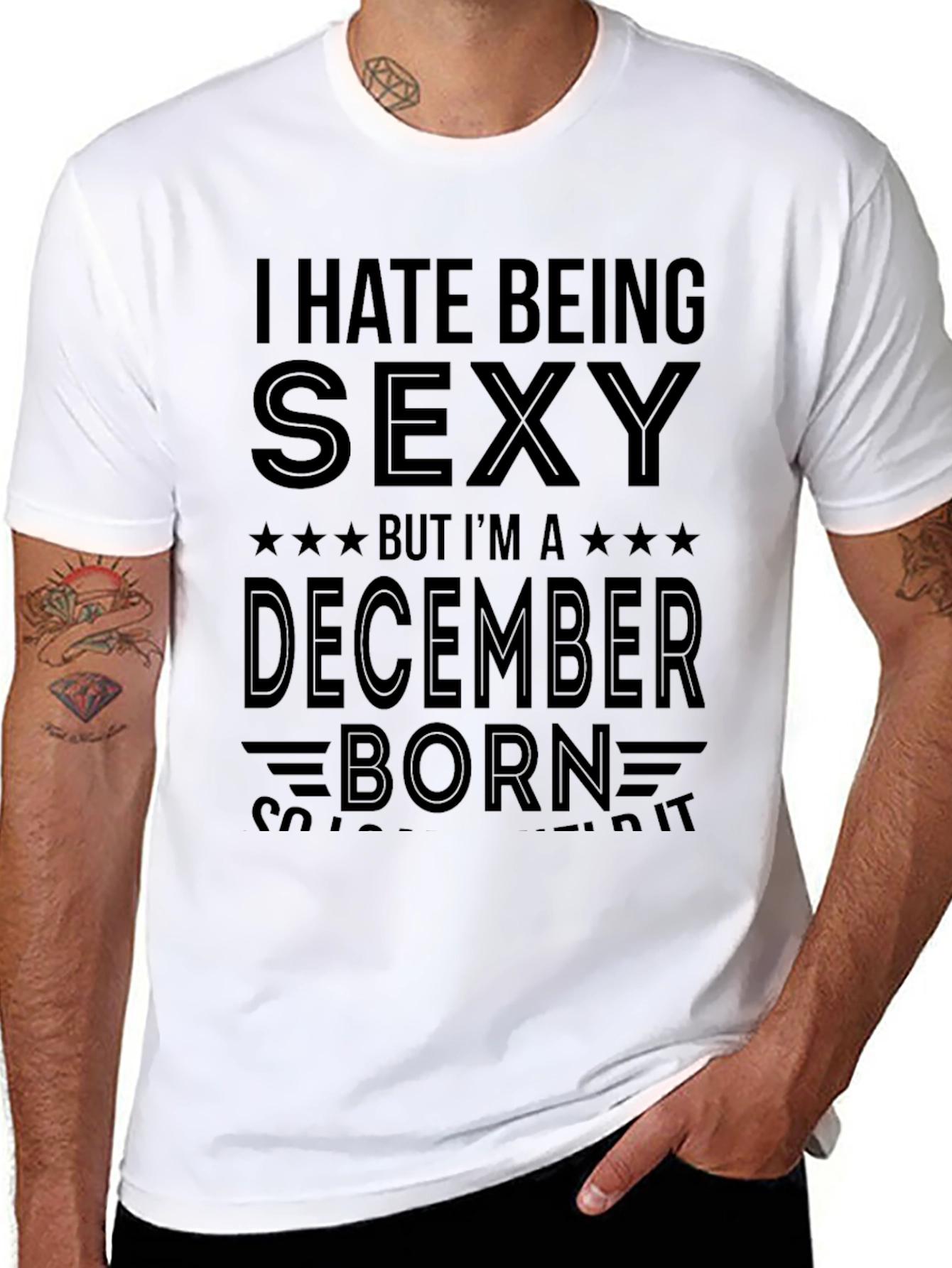 I Hate Being Sexy December Born T-Shirt