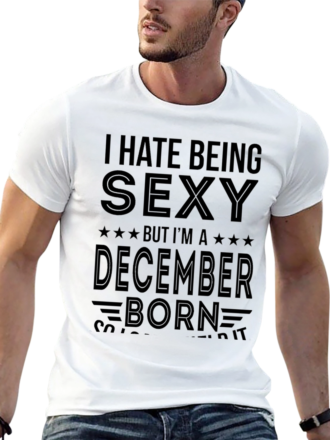 I Hate Being Sexy December Born T-Shirt