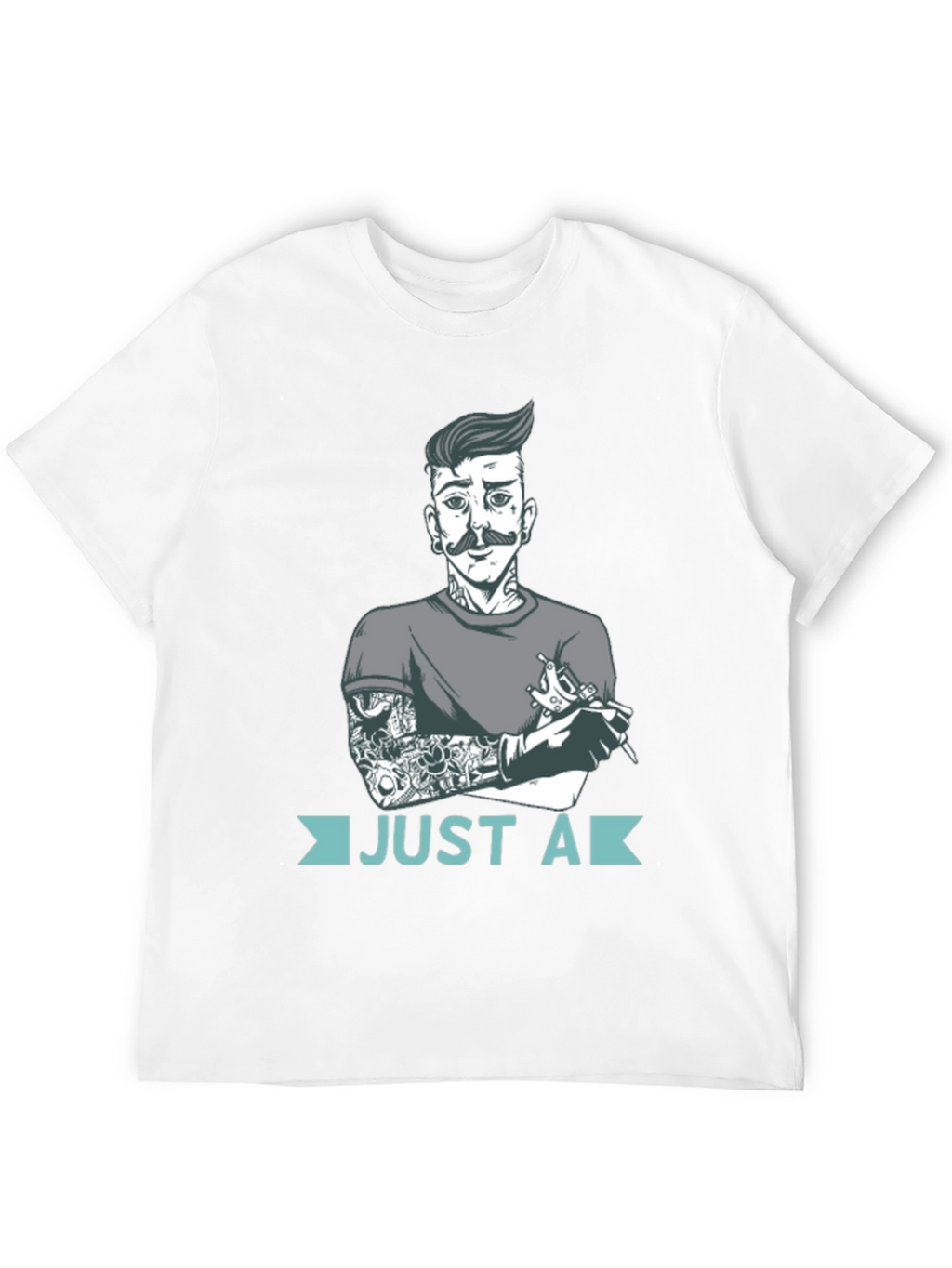 Just A Tattoo Artist T-Shirt