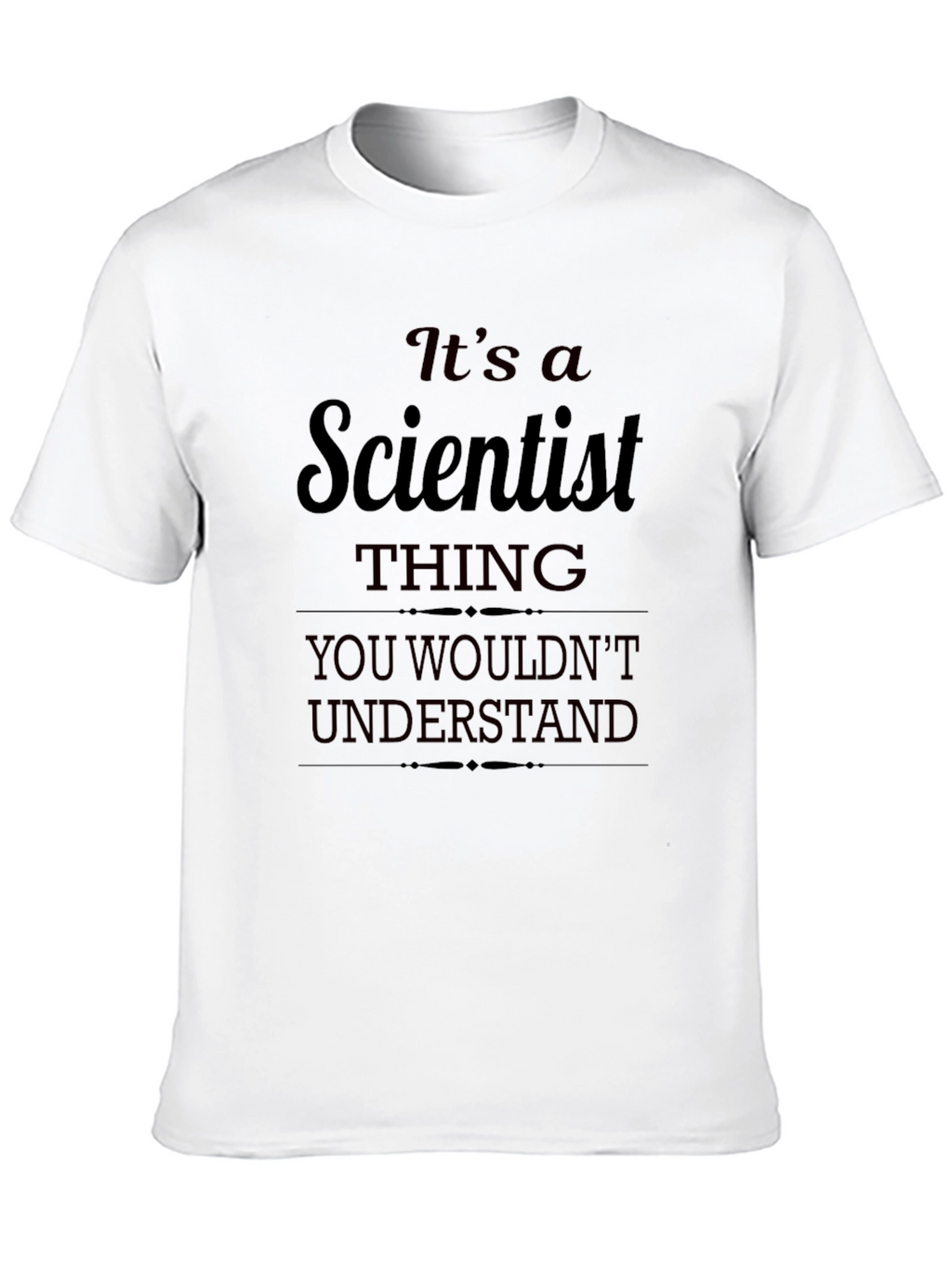 Its a Scientist Thing T-Shirt
