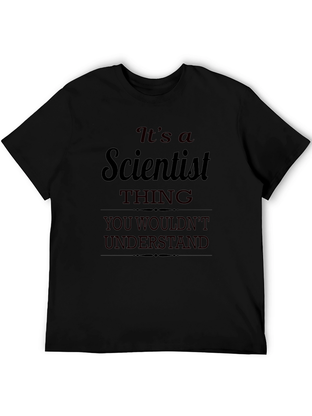 Its a Scientist Thing T-Shirt