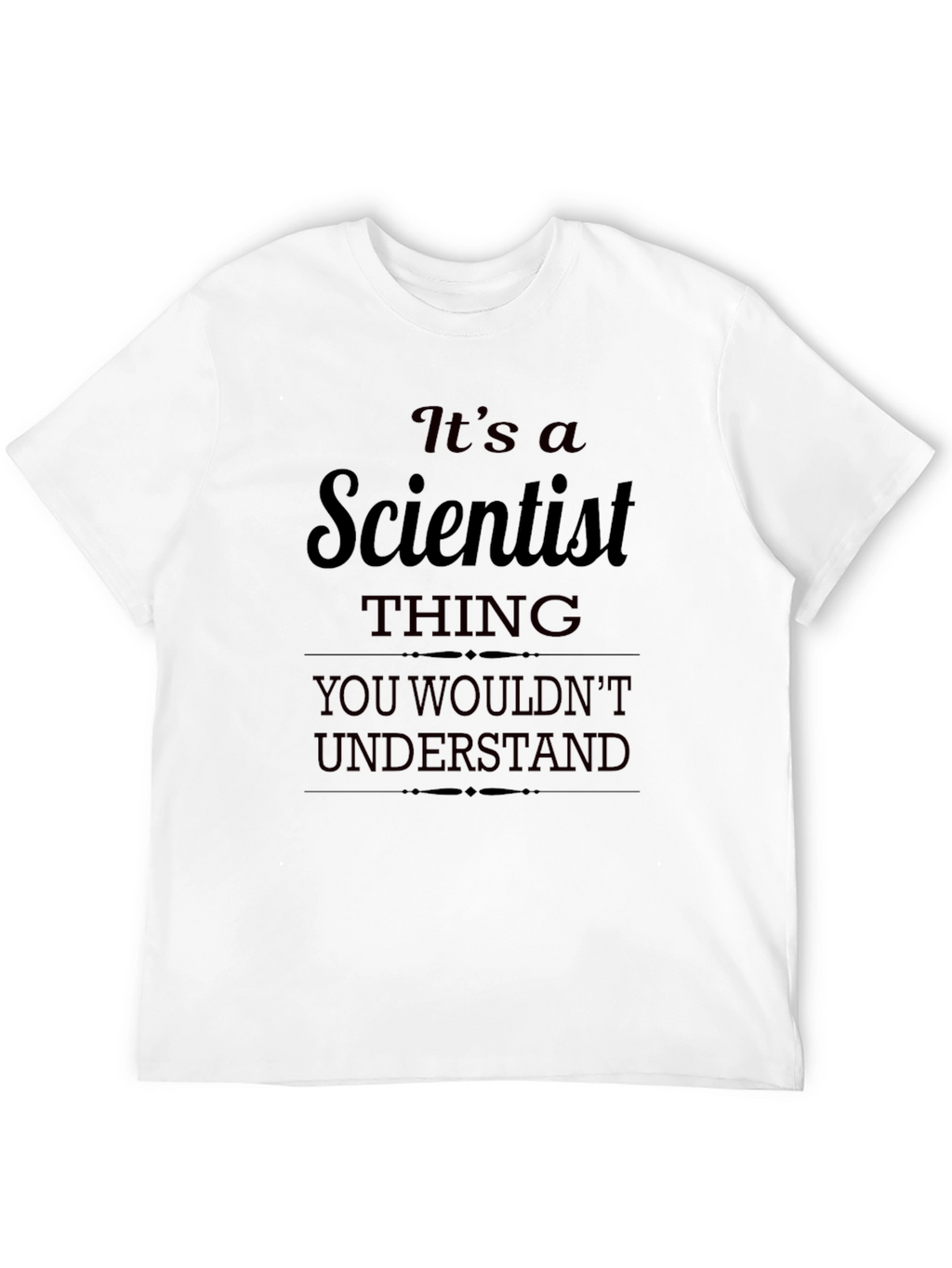 Its a Scientist Thing T-Shirt