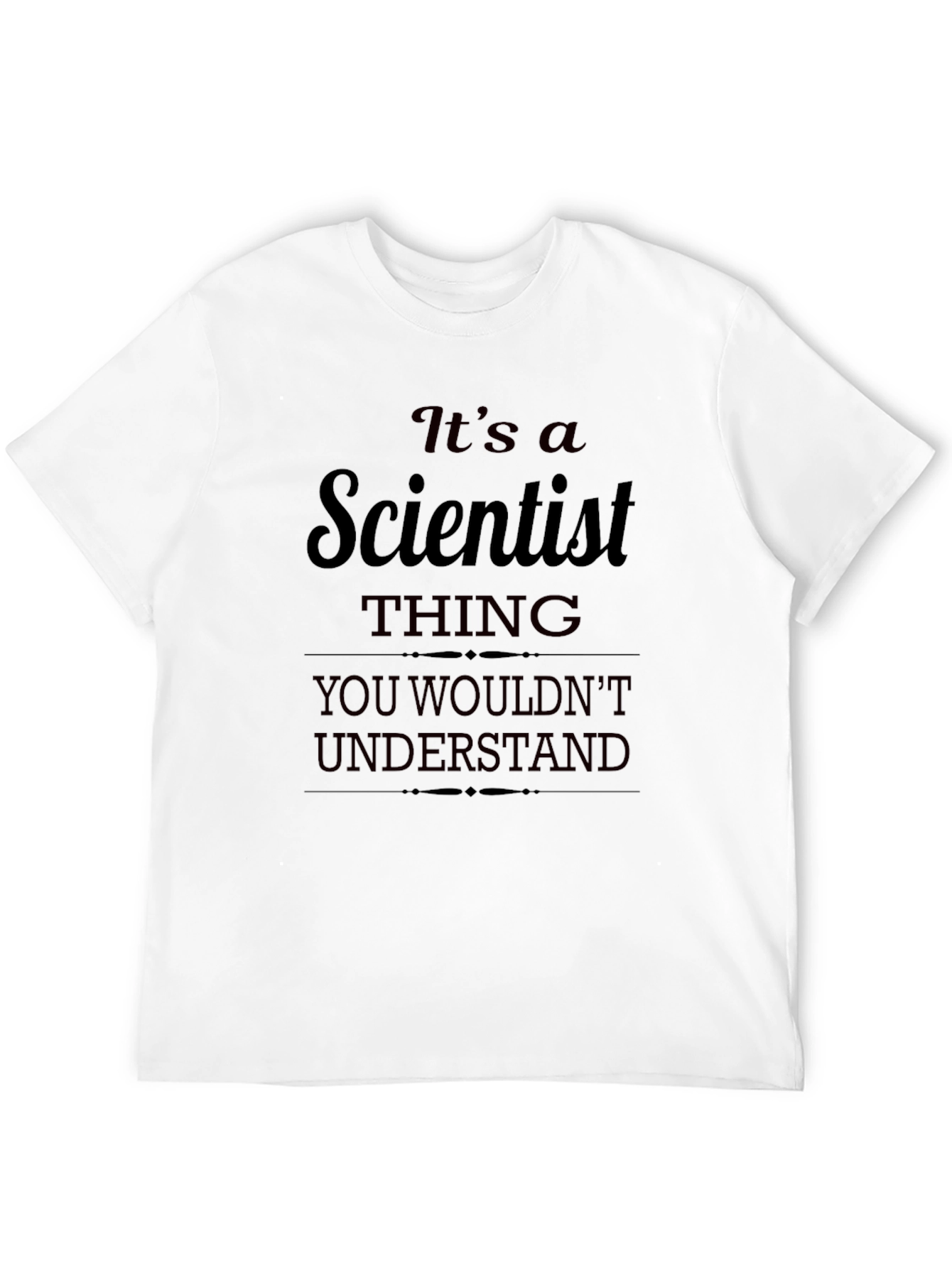 Its a Scientist Thing T-Shirt