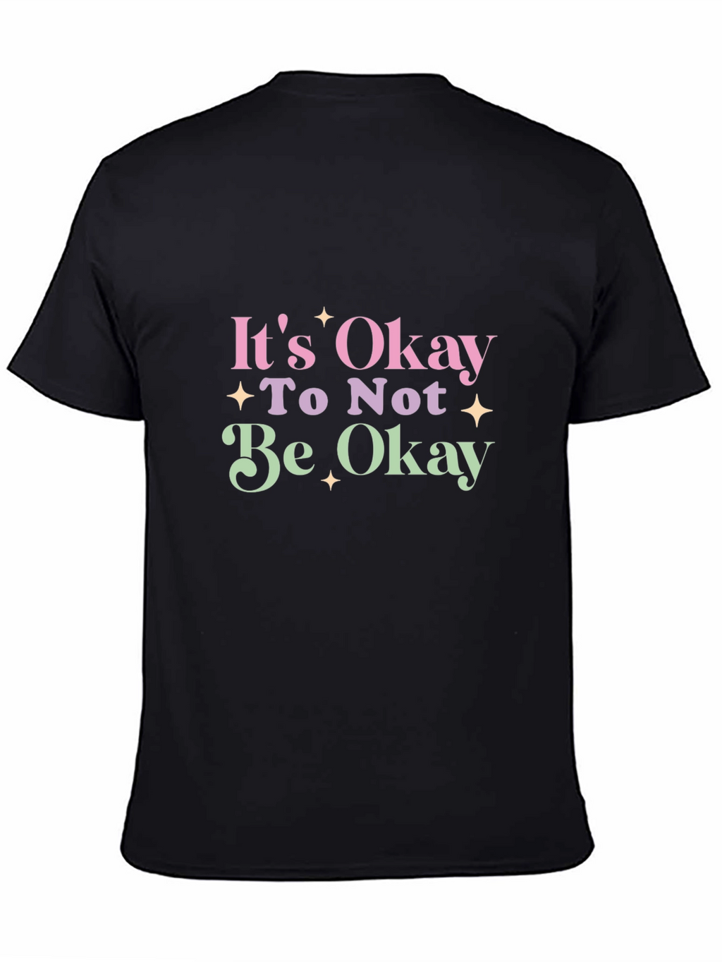 Its Okay To Not Be Okay T-Shirt