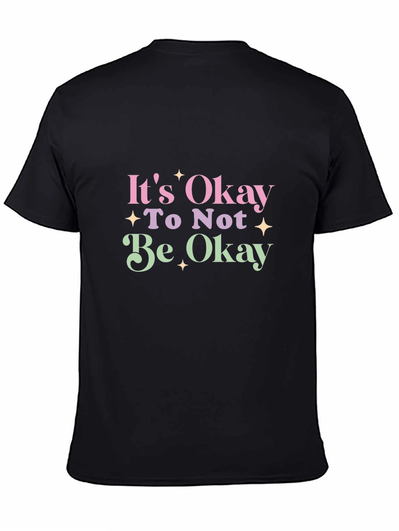 Its Okay To Not Be Okay T-Shirt