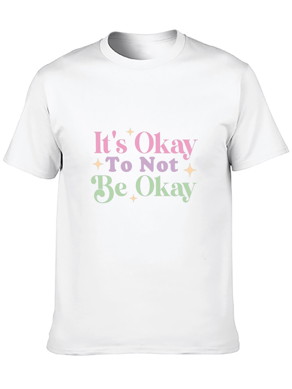 Its Okay To Not Be Okay T-Shirt
