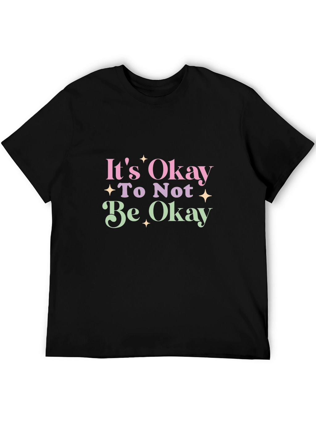 Its Okay To Not Be Okay T-Shirt