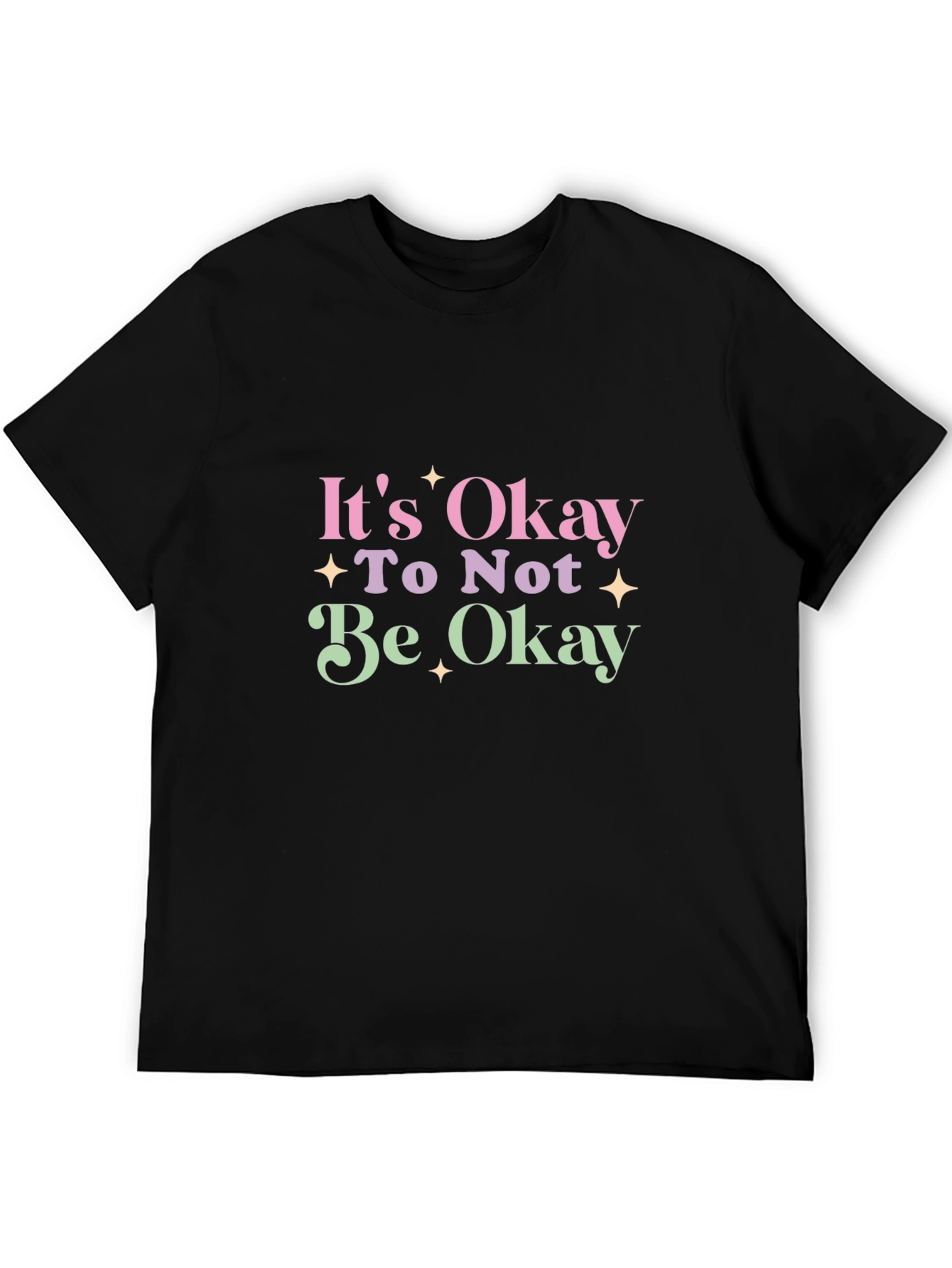 Its Okay To Not Be Okay T-Shirt