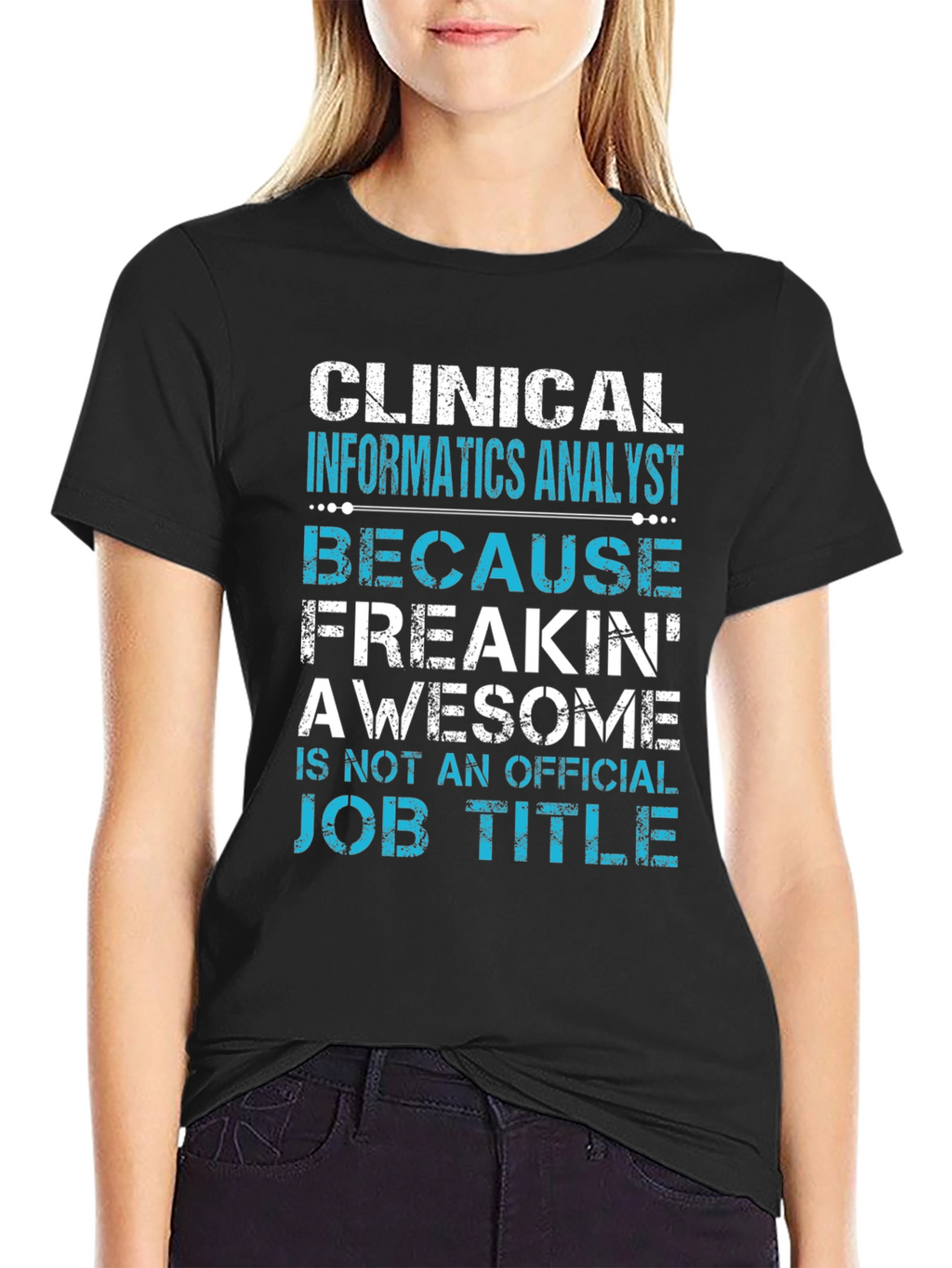 Clinical Informatics Analyst Graphic Tee