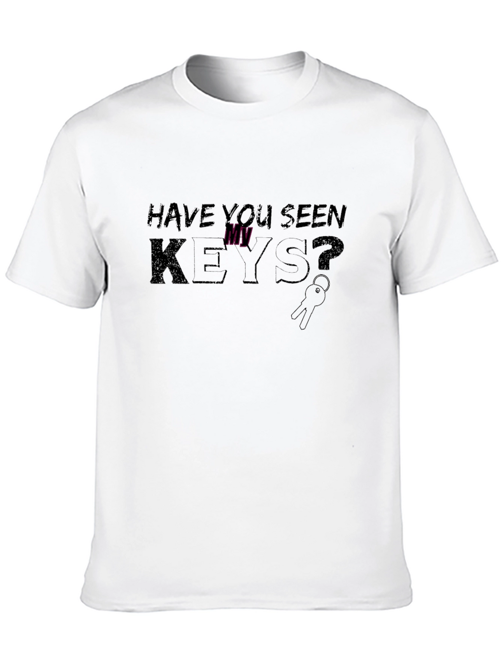 Have You Seen My Keys? T-Shirt