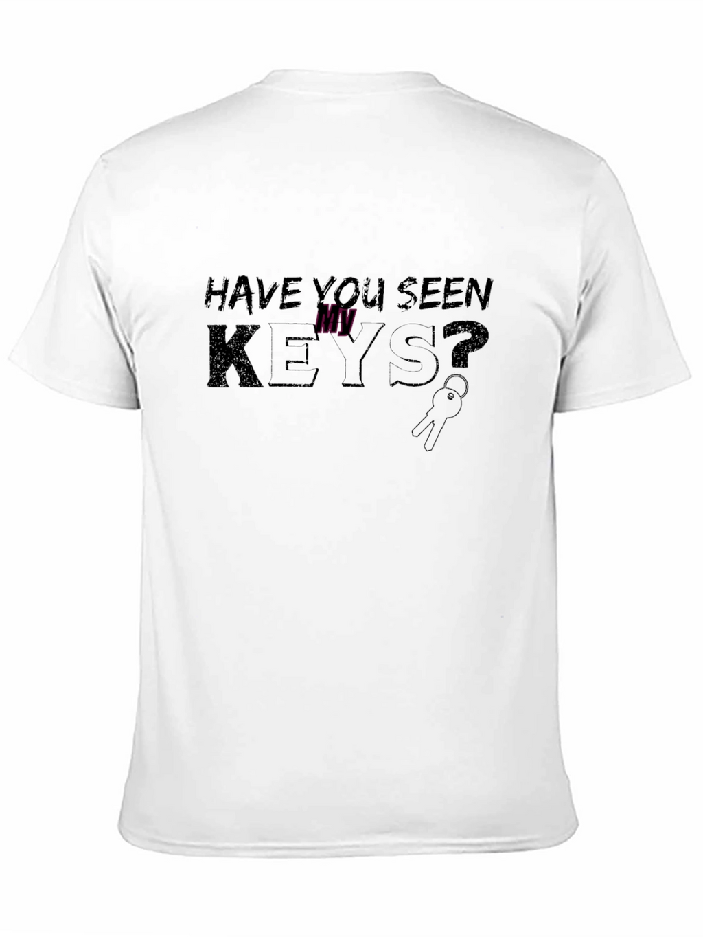 Have You Seen My Keys? T-Shirt