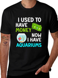 Funny Aquarium T-Shirt - I Used to Have Money