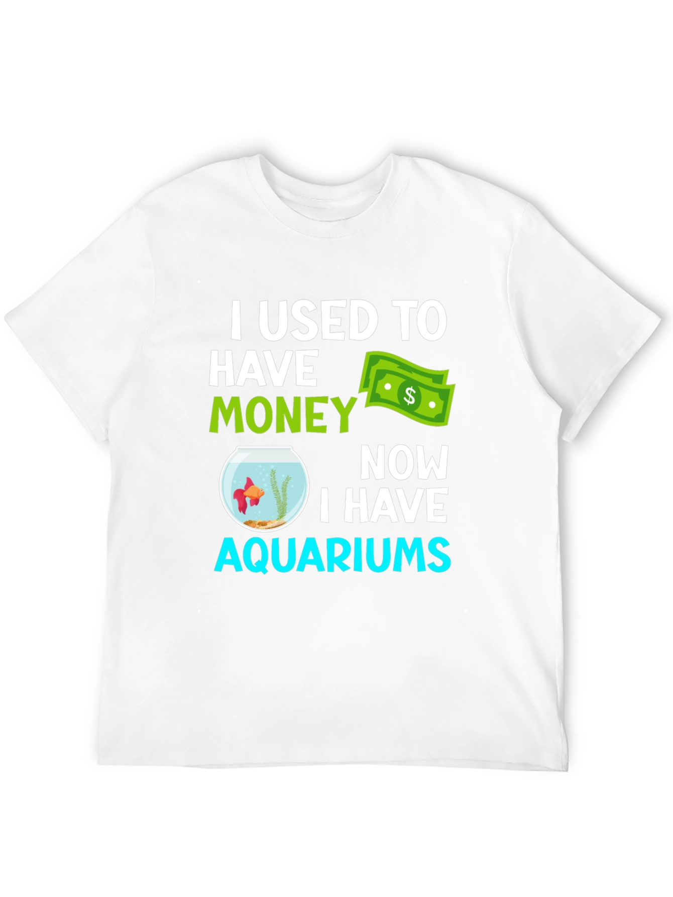 Funny Aquarium T-Shirt - I Used to Have Money