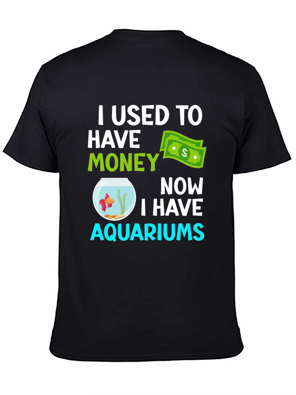 Funny Aquarium T-Shirt - I Used to Have Money
