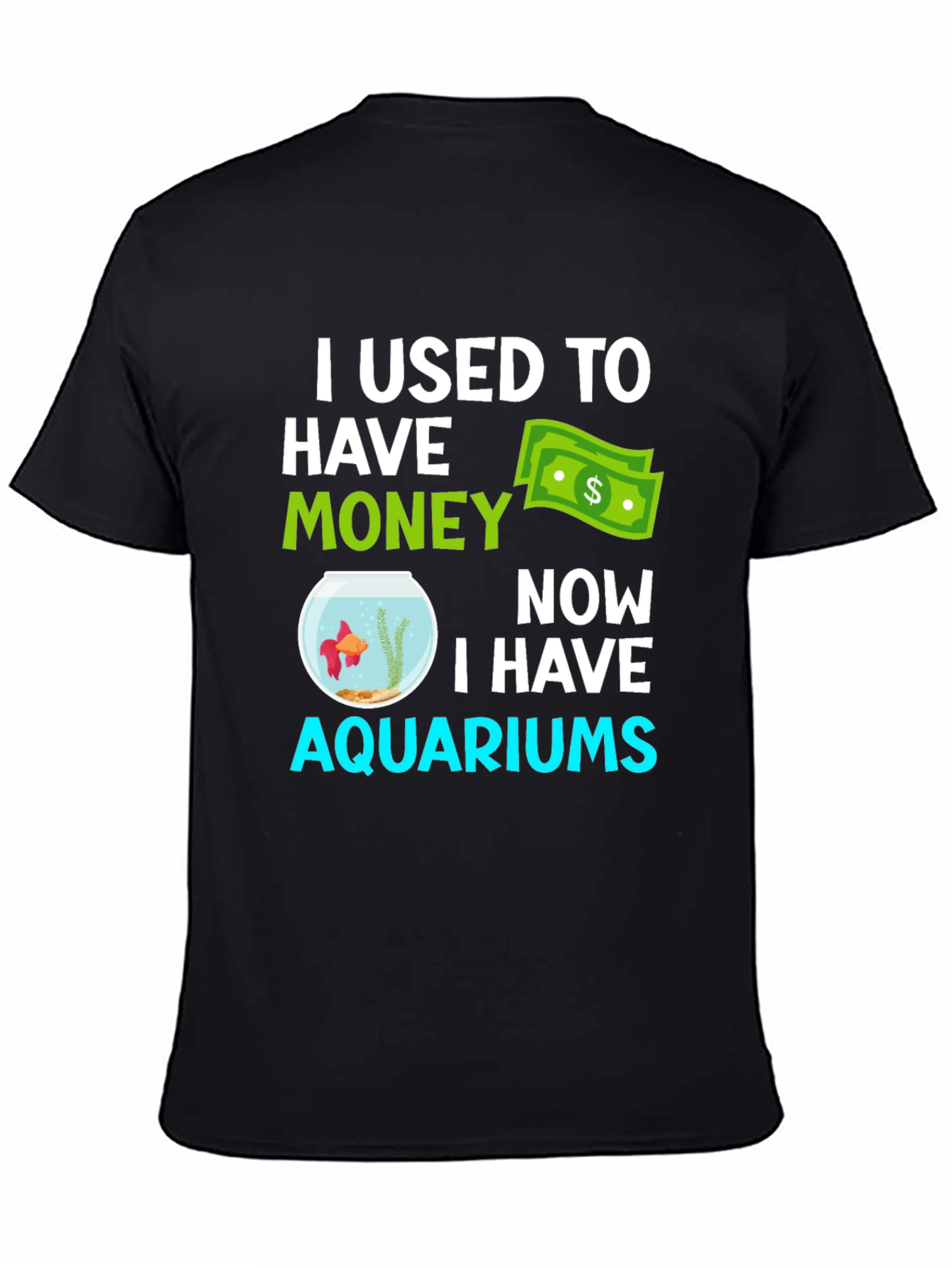 Funny Aquarium T-Shirt - I Used to Have Money