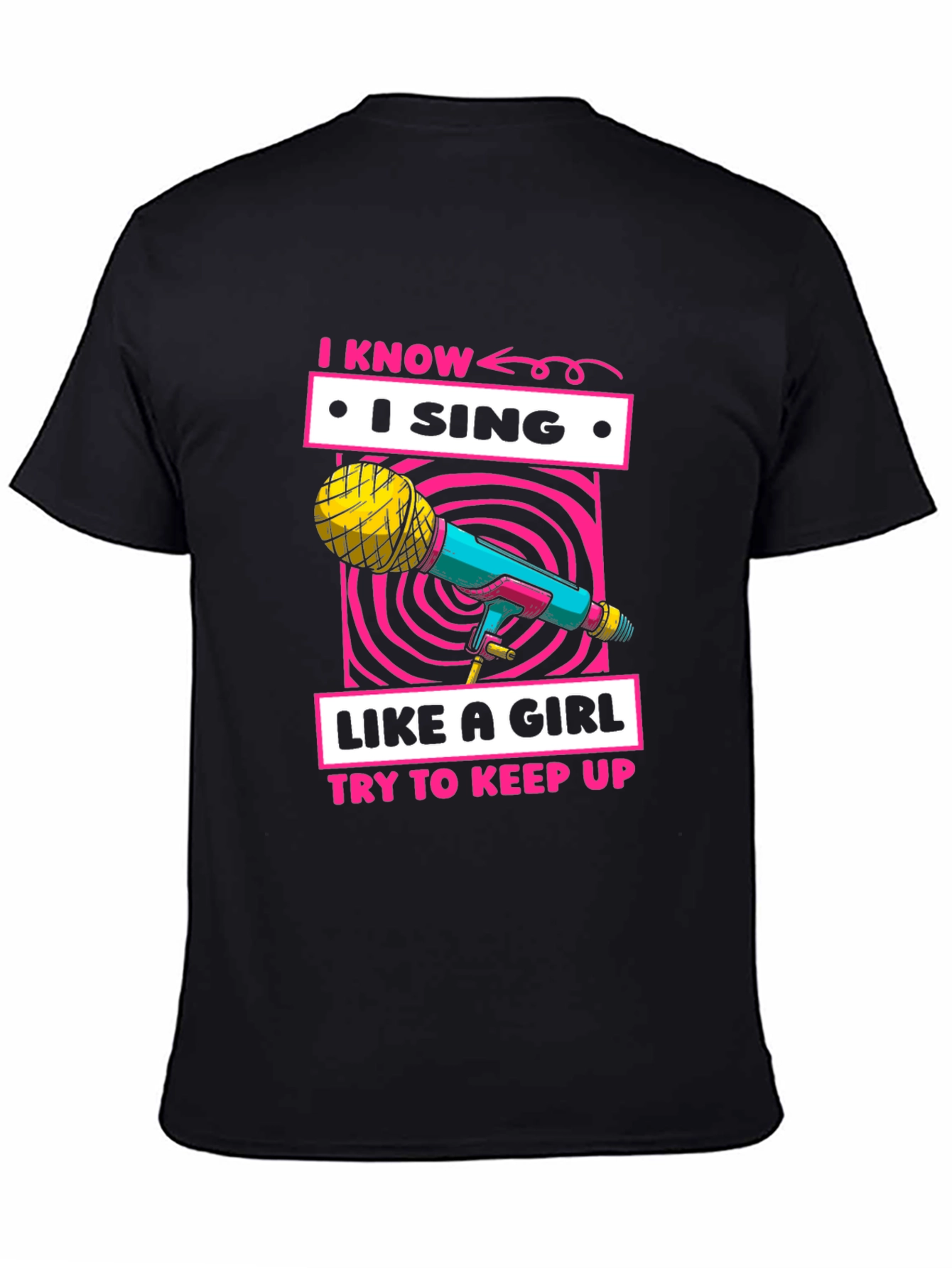 I Sing Like A Girl Graphic T-Shirt
