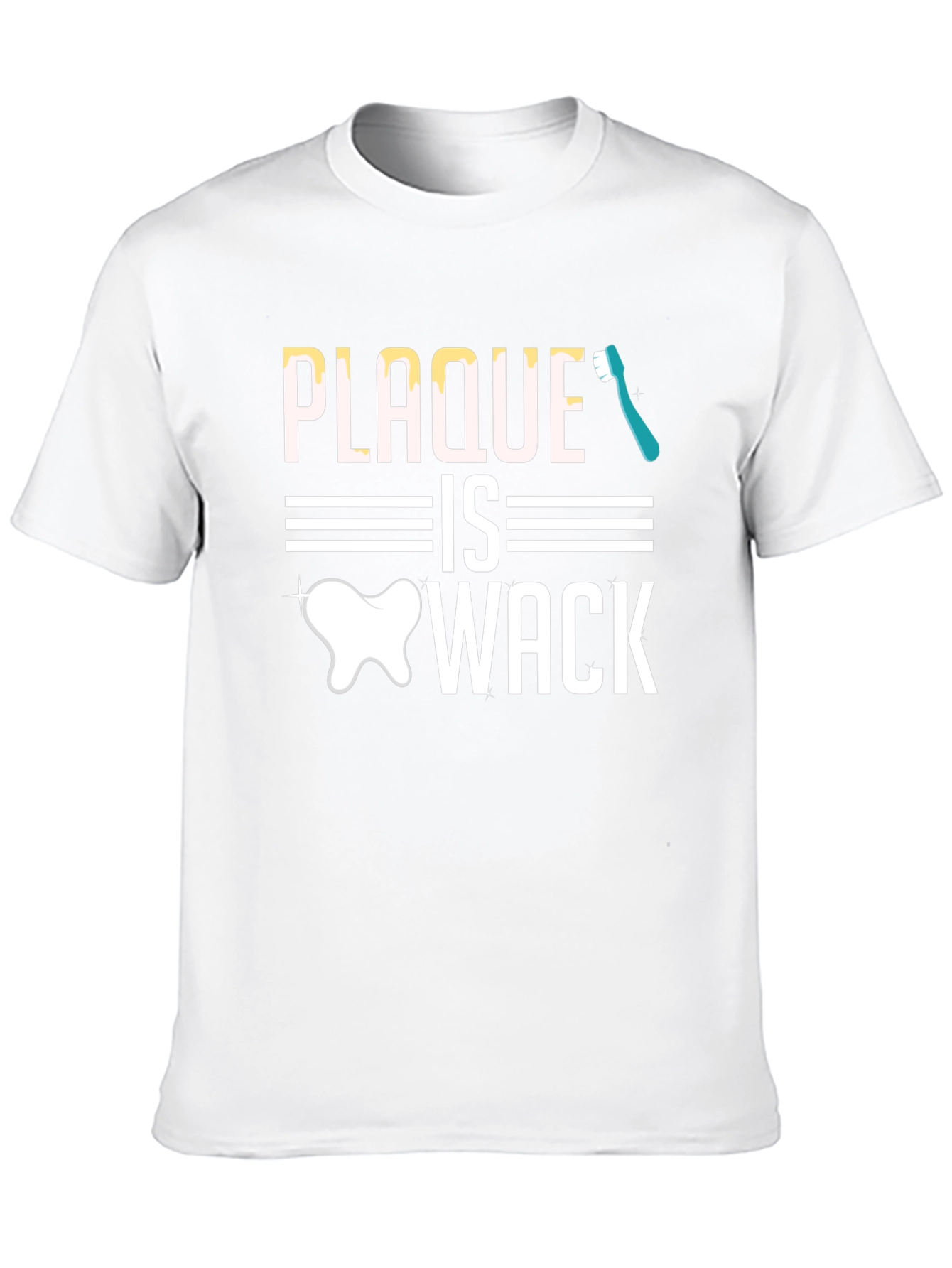 Plaque is Wack T-Shirt - Dentist Humor