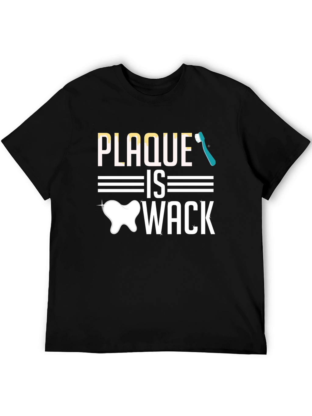 Plaque is Wack T-Shirt - Dentist Humor