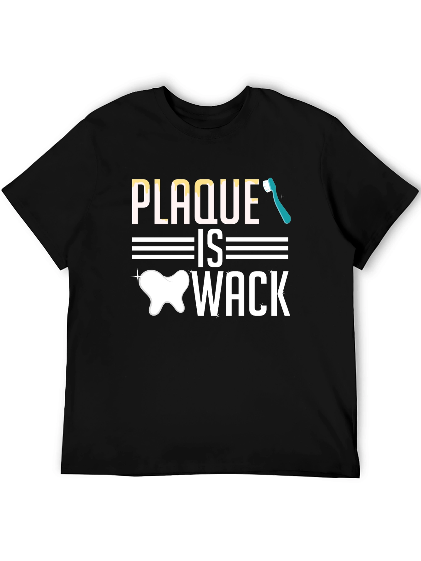 Plaque is Wack T-Shirt - Dentist Humor