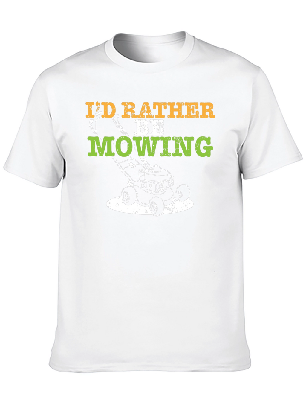 Id Rather Be Mowing T-Shirt
