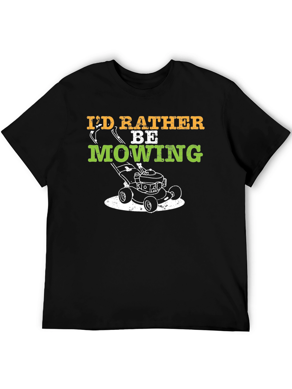 Id Rather Be Mowing T-Shirt