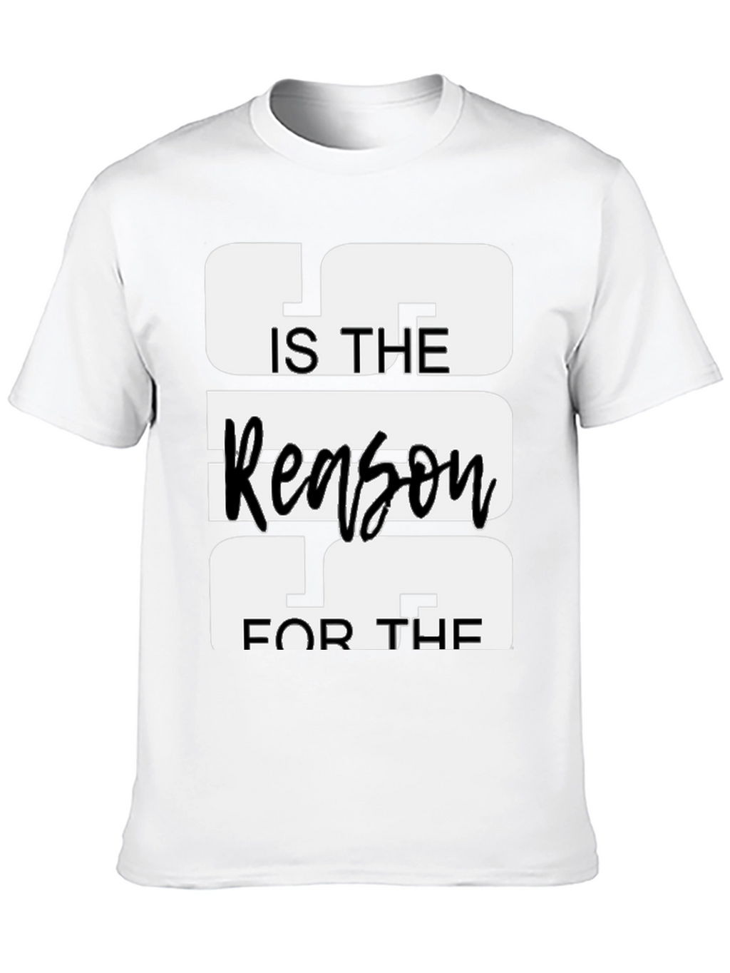 Jesus is the Reason T-Shirt
