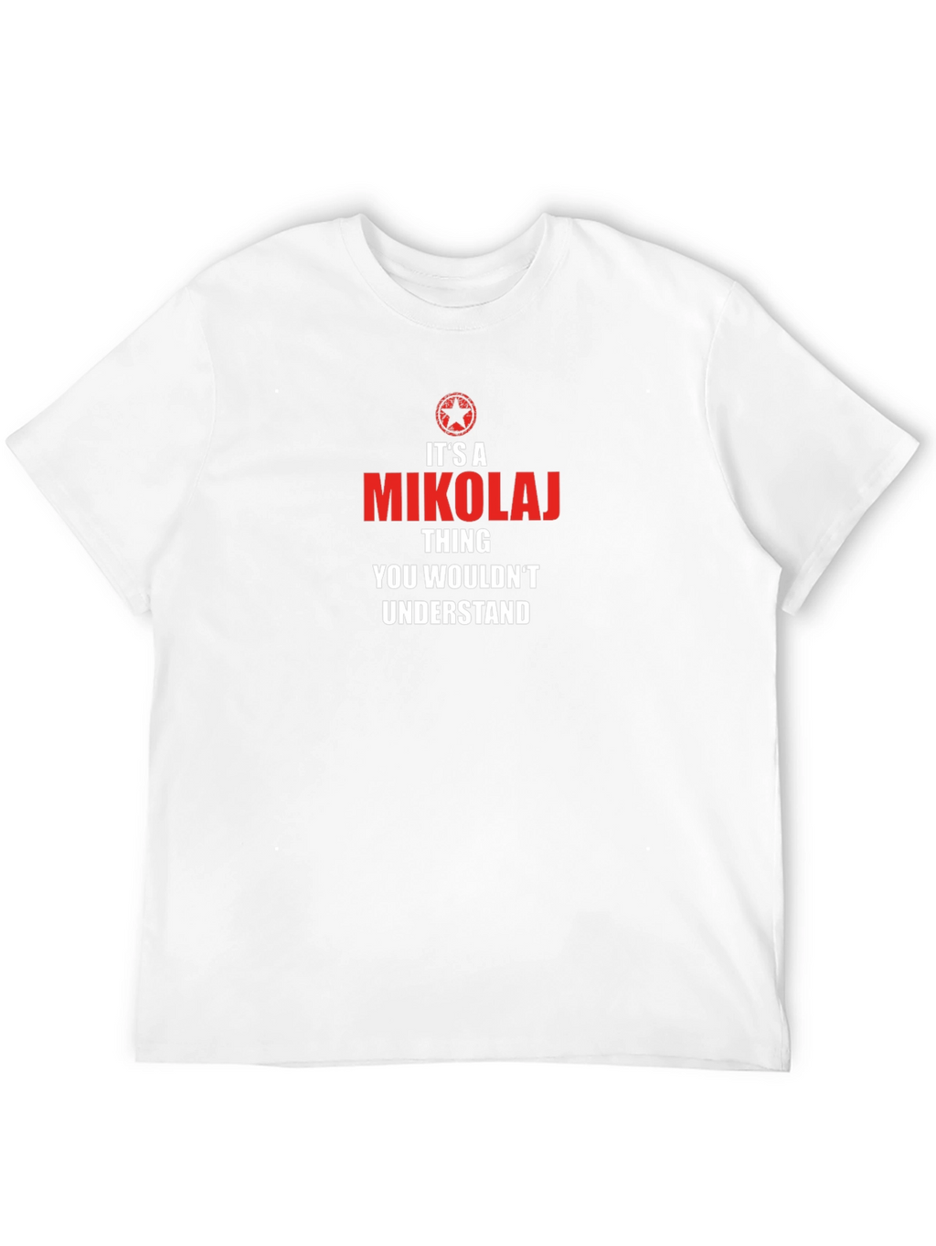 Its a Mikolaj Thing T-Shirt