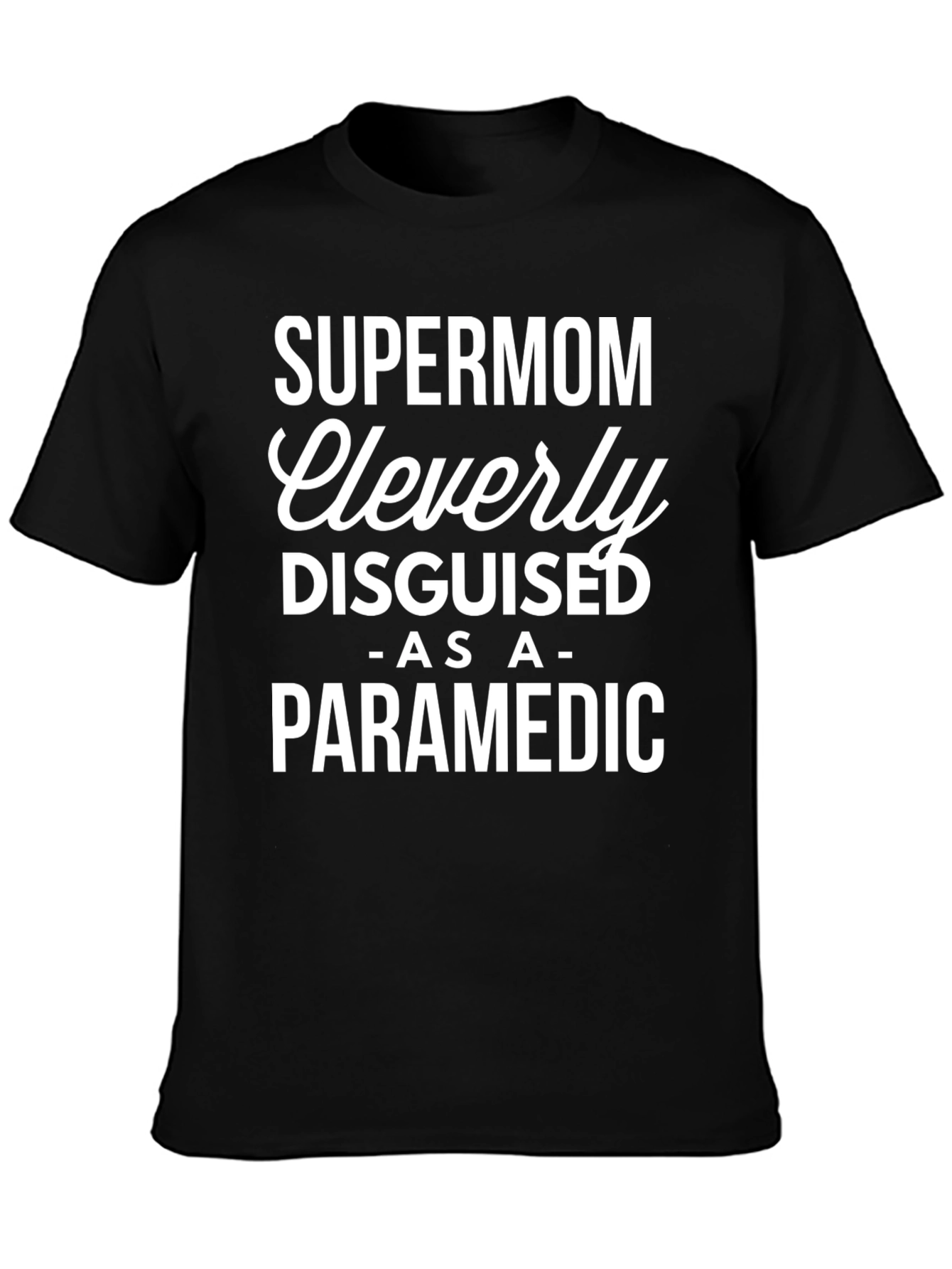 Supermom Paramedic T-Shirt - Cleverly Disguised Tee