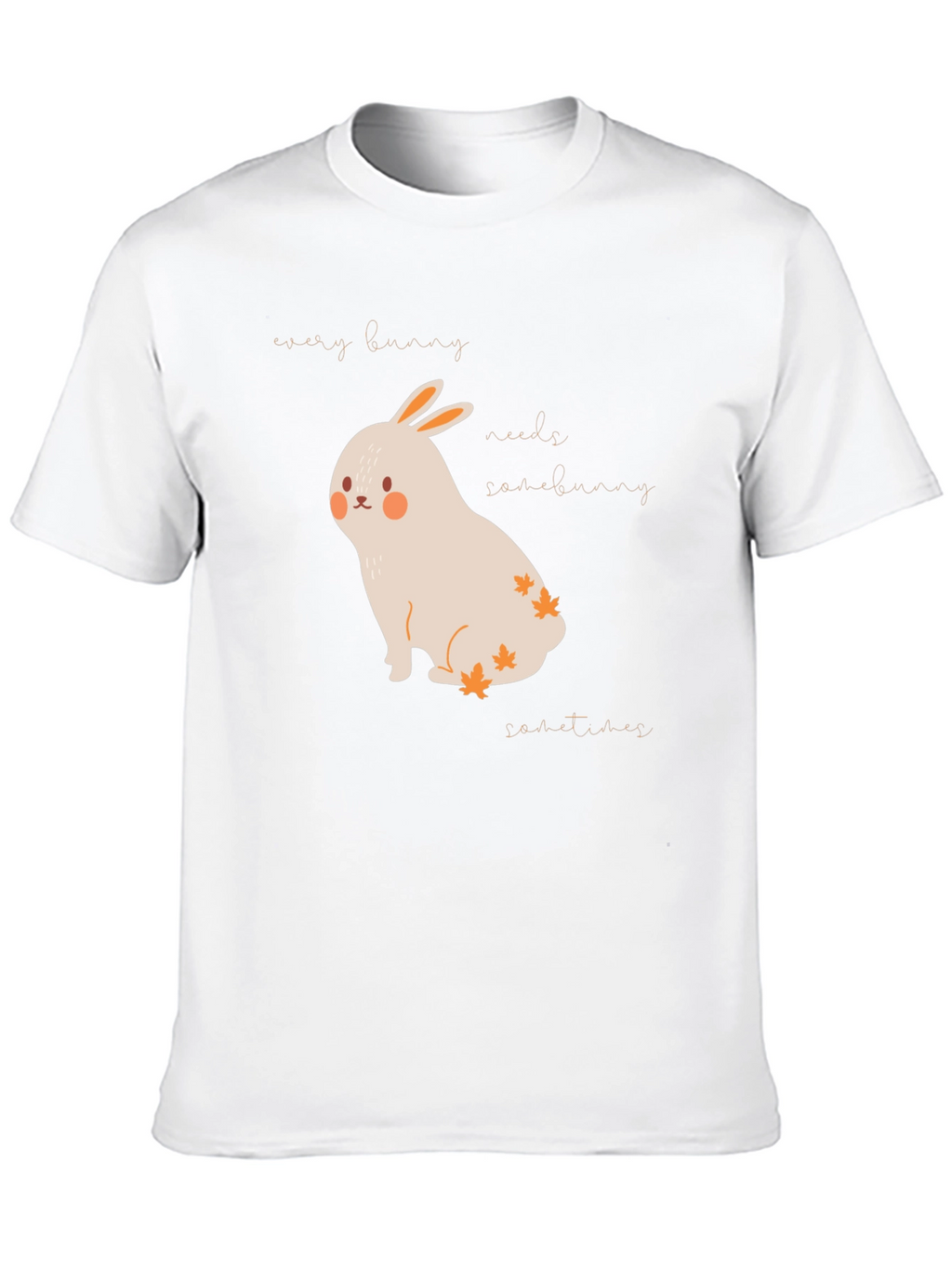 Bunny T-Shirt - Every Bunny Needs Somebunny Sometimes