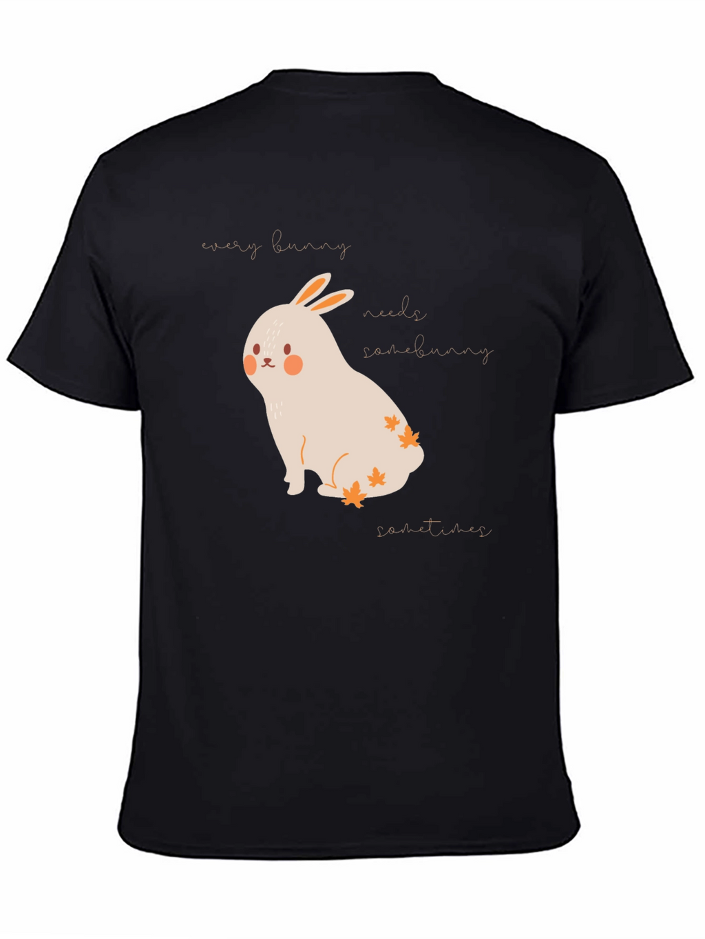 Bunny T-Shirt - Every Bunny Needs Somebunny Sometimes