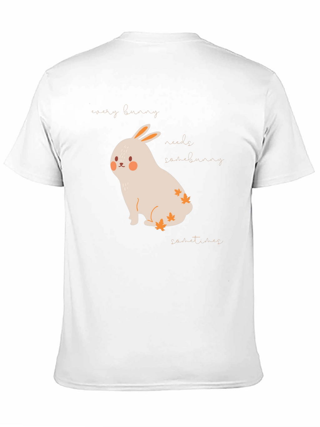 Bunny T-Shirt - Every Bunny Needs Somebunny Sometimes