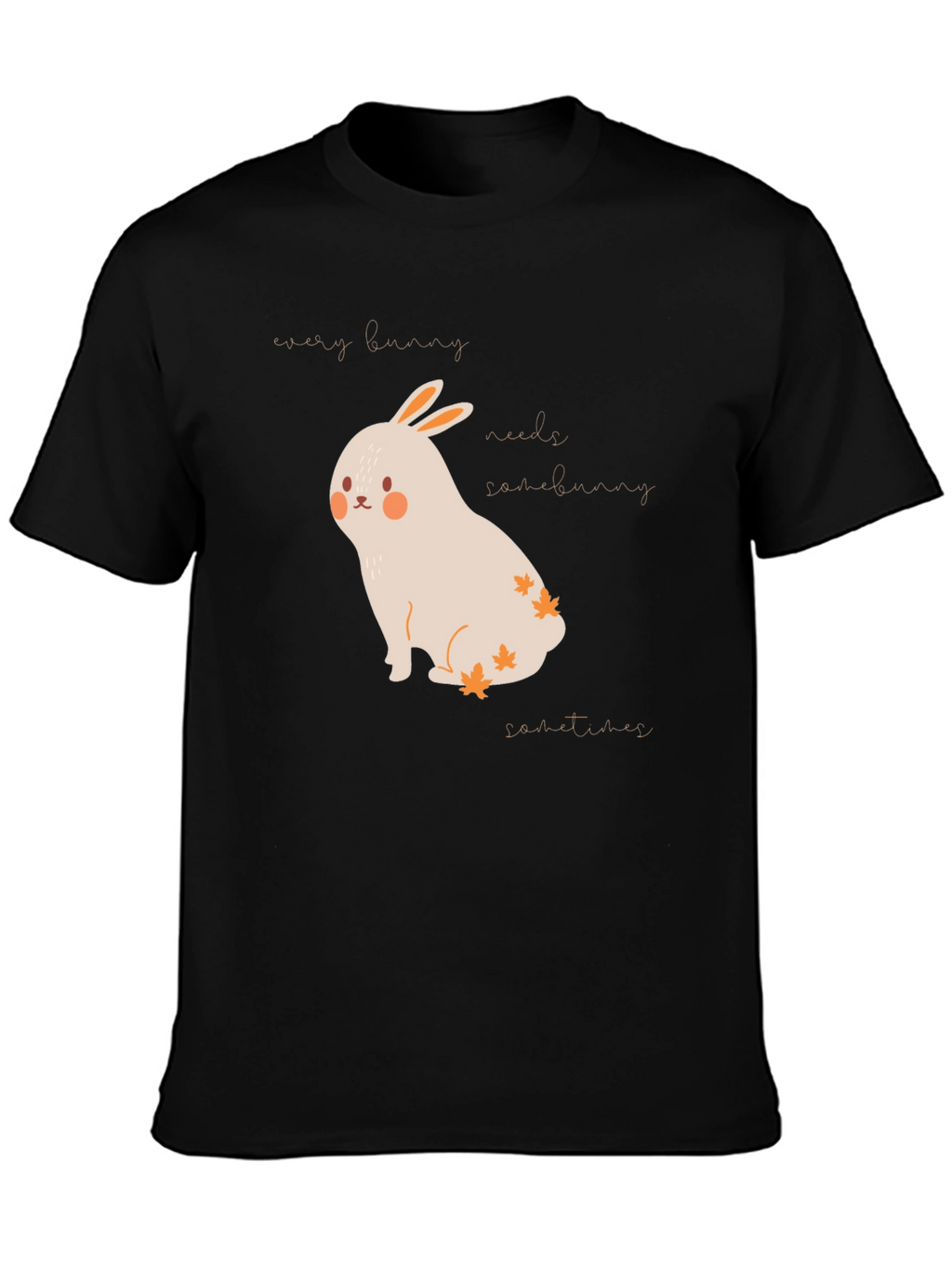 Bunny T-Shirt - Every Bunny Needs Somebunny Sometimes