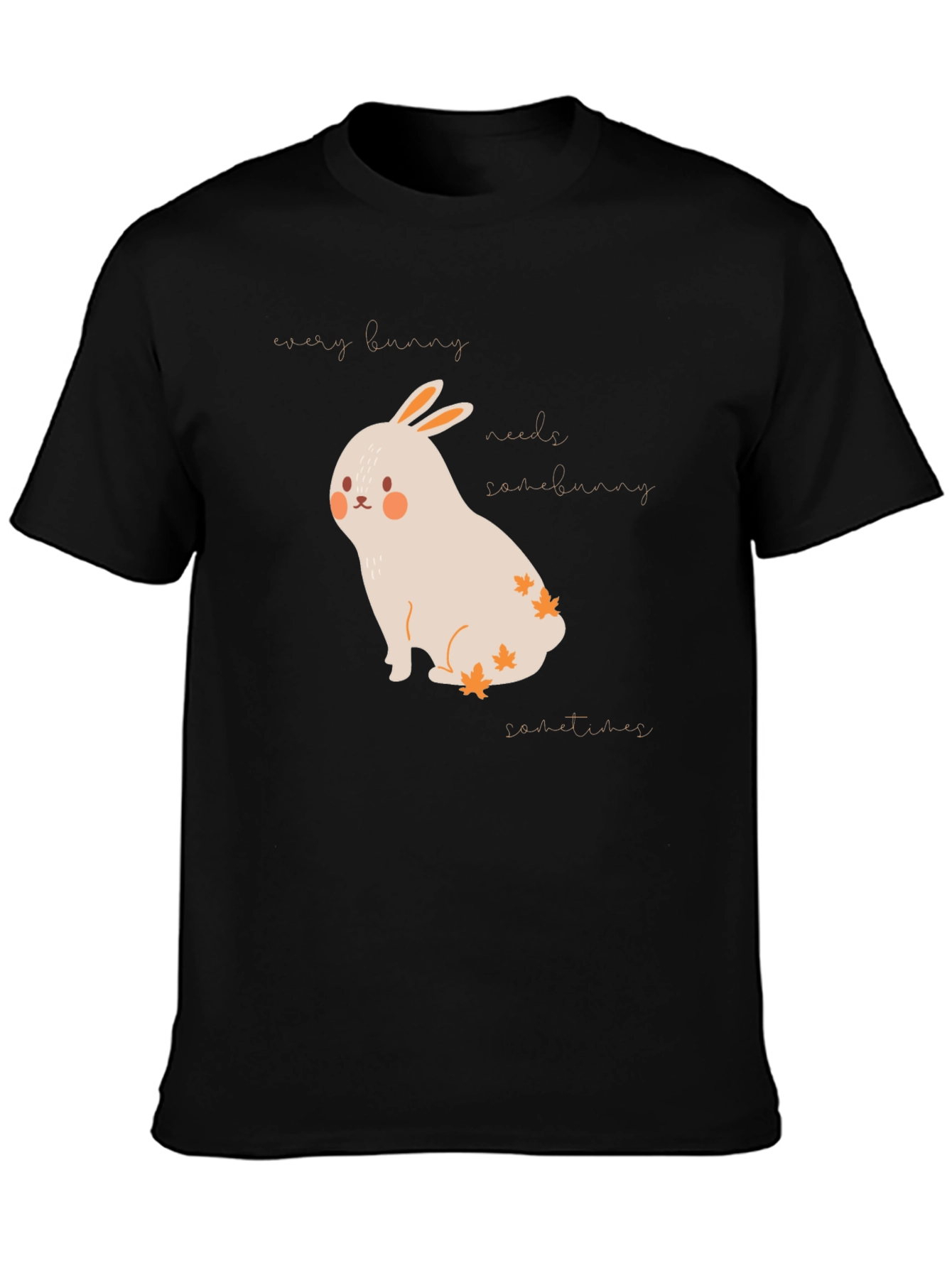 Bunny T-Shirt - Every Bunny Needs Somebunny Sometimes