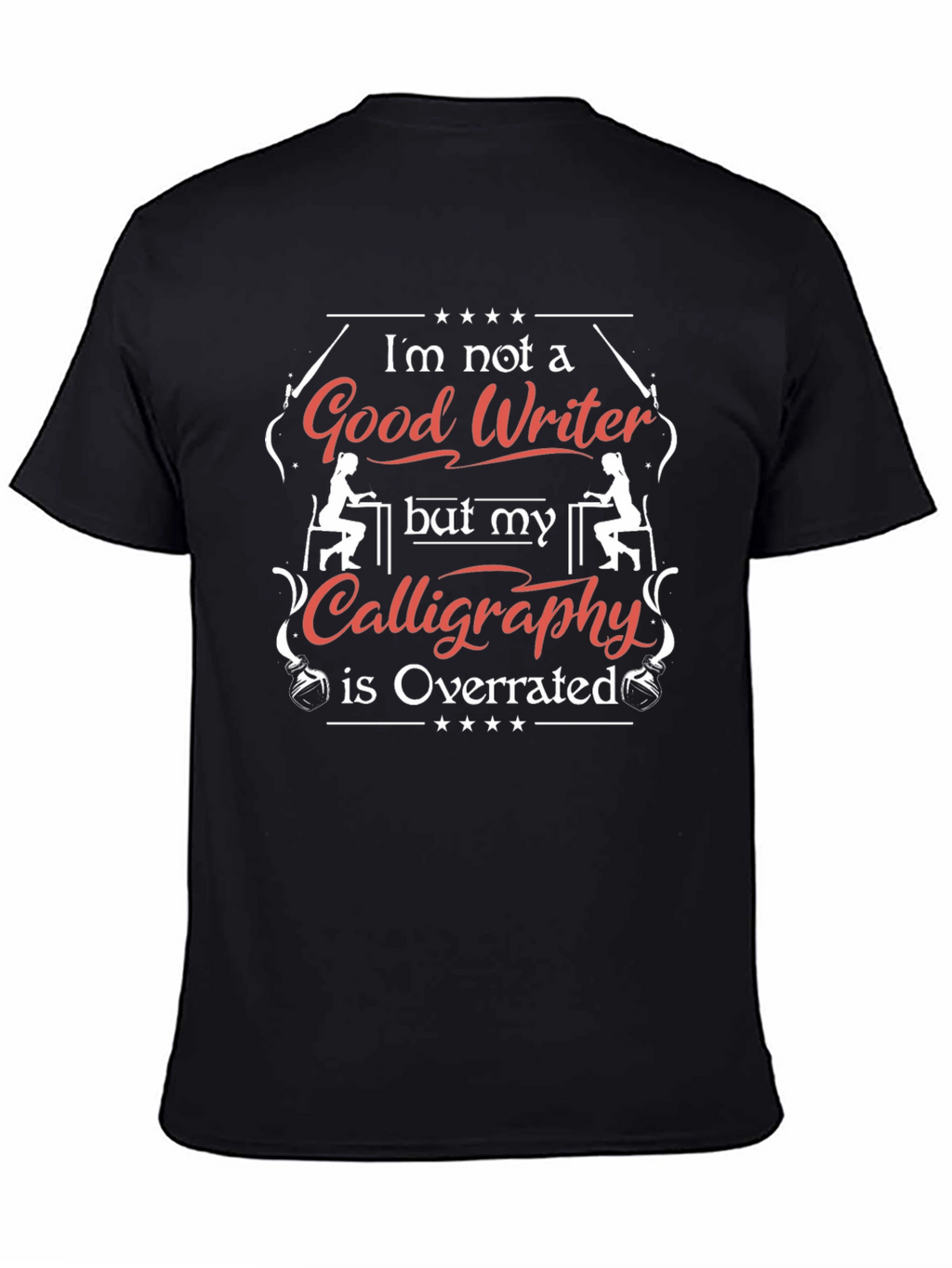 Funny Calligraphy T-Shirt - Good Writer Overrated