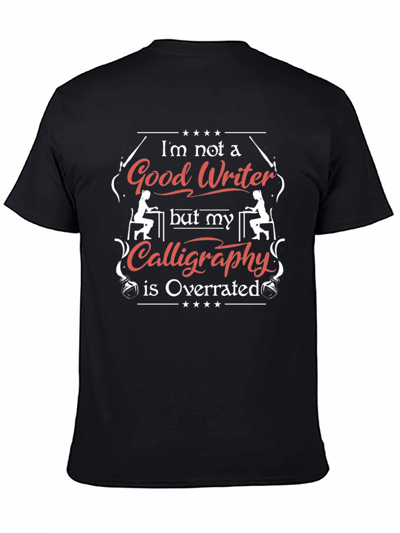 Funny Calligraphy T-Shirt - Good Writer Overrated