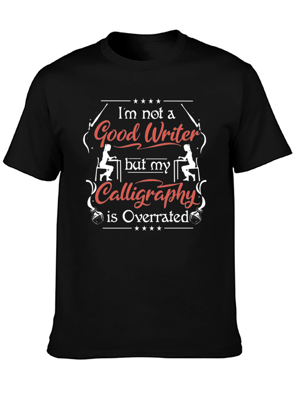 Funny Calligraphy T-Shirt - Good Writer Overrated