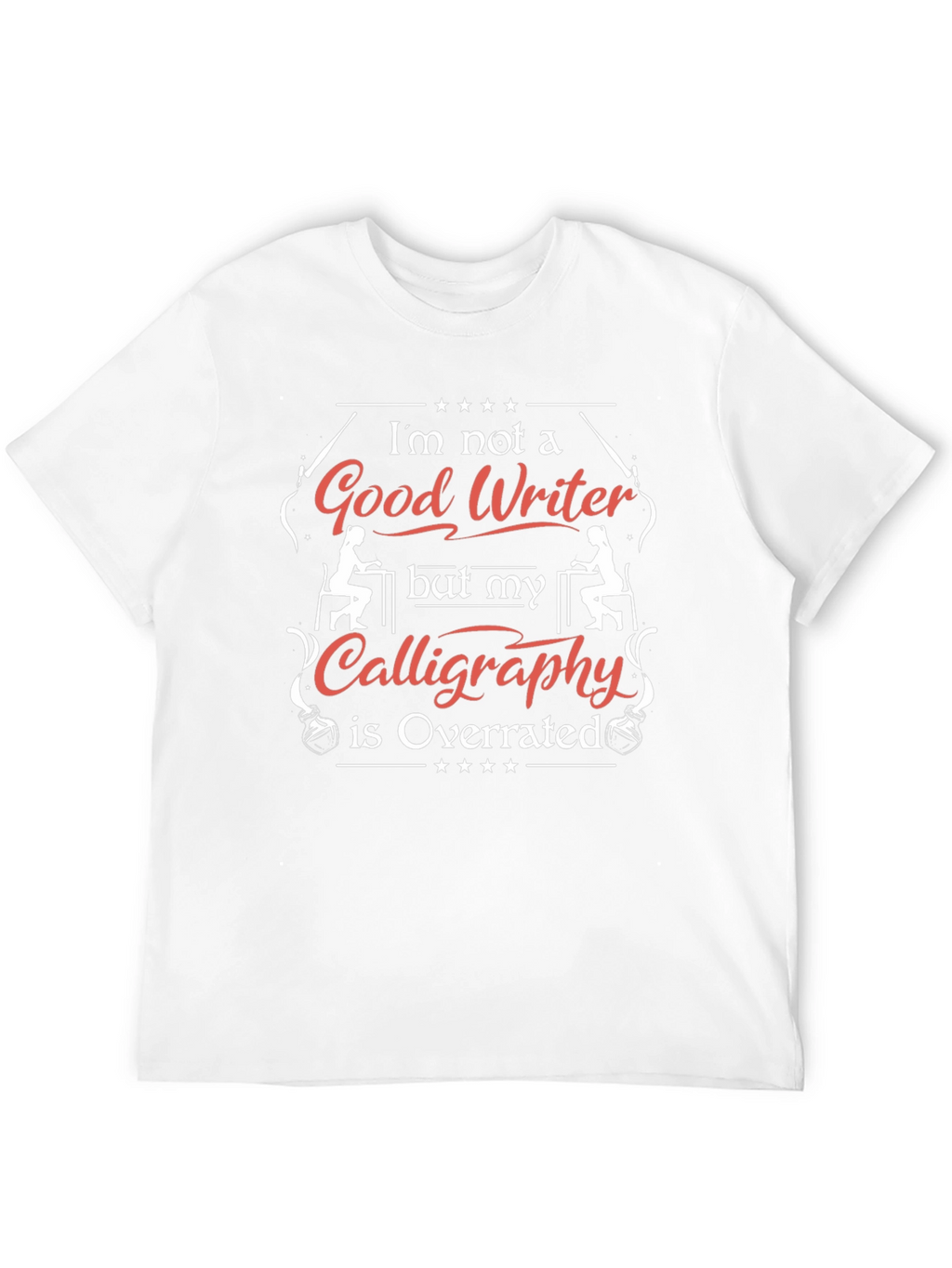 Funny Calligraphy T-Shirt - Good Writer Overrated
