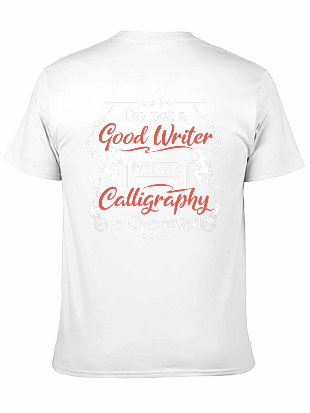 Funny Calligraphy T-Shirt - Good Writer Overrated